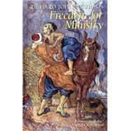 Freedom for Ministry : A Guide for the Perplexed Who Are Called to Serve by Neuhaus, Richard John, 9780802806222