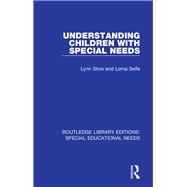 Understanding Children with Special Needs by Stow, Lynn; Selfe, Lorna, 9781138586222
