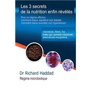 Les 3 Secrets De La Nutrition Enfin Reveles by Haddad, Richard., 9781508466222