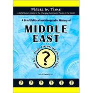 Brief Political and Geographic History of the Middle East : Where Are... Persia, Babylon, and the Ottoman Empire by Davenport, John, 9781584156222