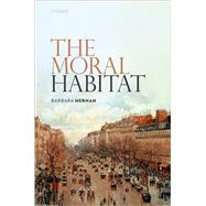 The Moral Habitat by Herman, Barbara, 9780198906223