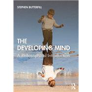 The Developing Mind: A Philosophical Introduction by Butterfill; Stephen, 9780415566223