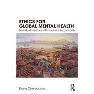 Ethics for Global Mental Health by Cherepanov, Elena, 9780815386223