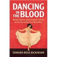 Dancing in the Blood by Dickinson, Edward Ross, 9781107196223