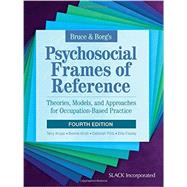 Bruce & Borg?s Psychosocial Frames of Reference Theories, Models, and Approaches for Occupation-Based Practice by Krupa, Terry; Kirsh, Bonnie, 9781617116223