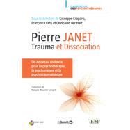 Pierre Janet : trauma et dissociation by Giuseppe Craparo; Francesca Ortu; Onno van der Hart, 9782807336223