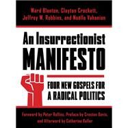An Insurrectionist Manifesto by Blanton, Ward; Crockett, Clayton; Robbins, Jeffrey W.; Vahanian, Nolle; Rollins, Peter, 9780231176224