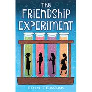 The Friendship Experiment by Teagan, Erin, 9780544636224