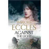 Against the Light by Eccles, Marjorie, 9780727886224