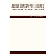 Justice Oliver Wendell Holmes by Pohlman, H. L., 9780814766224