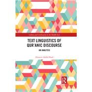 The Text Linguistics of Qur'anic Discourse: An Analysis by Abdul-Raof; Hussein, 9781138946224