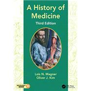 A History of Medicine, Third Edition by Magner; Lois N., 9781498796224