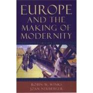 Europe and the Making of Modernity 1815-1914 by Winks, Robin W.; Neuberger, Joan, 9780195156225