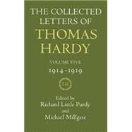 The Collected Letters of Thomas Hardy Volume 5: 1914-1919 by Hardy, Thomas; Purdy, Richard Little; Millgate, Michael, 9780198126225
