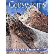 Geosystems An Introduction to Physical Geography by Christopherson, Robert W., 9780321706225