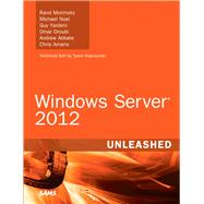 Windows Server 2012 Unleashed by Morimoto, Rand; Noel, Michael; Yardeni, Guy; Droubi, Omar; Abbate, Andrew; Amaris, Chris, 9780672336225