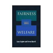 Fairness Versus Welfare by Kaplow, Louis, 9780674006225