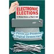 Electronic Elections by Alvarez, R. Michael; Hall, Thad E., 9780691146225