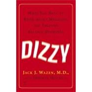 Dizzy What You Need to Know About Managing and Treating Balance Disorders by Wazen, Jack J.; Mitchell, Deborah, 9780743236225