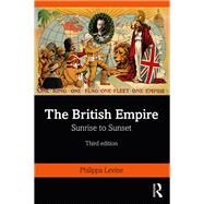 The British Empire: Sunrise to Sunset by Levine; Philippa, 9780815366225
