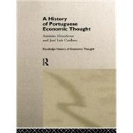 A History of Portuguese Economic Thought by Almodovar,Antonio, 9781138866225