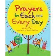 Prayers for Each and Every Day by Piper, Sophie, 9781557256225
