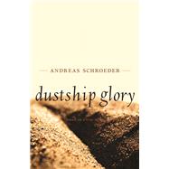 Dustship Glory by Schroeder, Andreas, 9781926836225