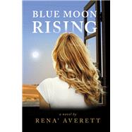 Blue Moon Rising by Averett, Rena', 9798350916225