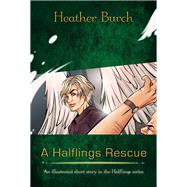 A Halflings Rescue by Heather Burch, 9780310736226