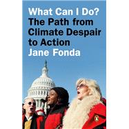 What Can I Do? by Fonda, Jane, 9780593296226