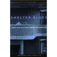 Shelter Blues by Desjarlais, Robert R., 9780812216226