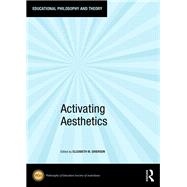 Activating Aesthetics by Grierson; Elizabeth M., 9781138096226