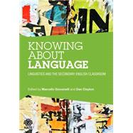 Knowing About Language: Linguistics and the Secondary English Classroom by Giovanelli; Marcello, 9781138856226