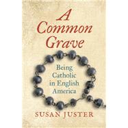 A Common Grave by Susan Juster, 9781469686226