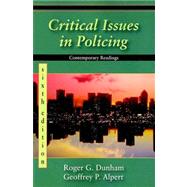 Critical Issues in Policing: Contemporary Readings by Dunham, Roger G.; Alpert, Geoffrey P., 9781577666226