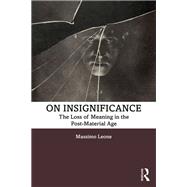 On Insignificance by Massimo Leone, 9780429866227