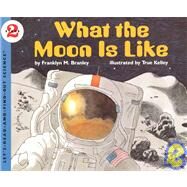 What the Moon Is Like by Branley, Franklyn Mansfield, 9780812446227