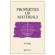 Properties of Materials by Kelly; P.F., 9781482206227