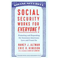 Social Security Works for Everyone! by Altman, Nancy J.; Kingson, Eric; Johnston, David Cay; Johnston, David Cay (AFT), 9781620976227