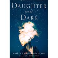 Daughter from the Dark by Marina & Sergey Dyachenko, 9780062916228