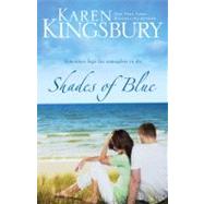 Shades of Blue by Karen Kingsbury, New York Times Bestselling Author, 9780310266228