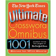 The New York Times Ultimate Crossword Omnibus 1,001 Puzzles from The New York Times by Unknown, 9780312316228