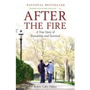 After the Fire A True Story of Friendship and Survival by Fisher, Robin Gaby, 9780316066228