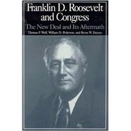 The M.E.Sharpe Library of Franklin D.Roosevelt Studies: v. 2: Franklin D.Roosevelt and Congress - The New Deal and it's Aftermath by Young,Nancy Beck, 9780765606228