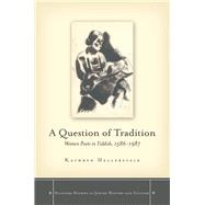 A Question of Tradition by Hellerstein, Kathryn, 9780804756228