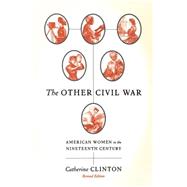 The Other Civil War American Women in the Nineteenth Century by Colbert, C.C., 9780809016228