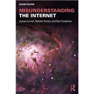 Misunderstanding the Internet by Curran; James, 9781138906228