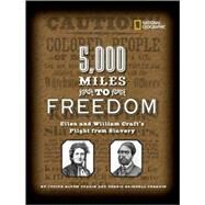 5,000 Miles to Freedom : Ellen and William Craft's Flight from Slavery by FRADIN, DENNISFRADIN, JUDITH, 9781426306228