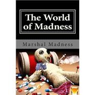 The World of Madness by Madness, Marshal, 9781505366228