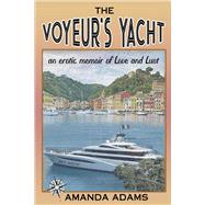 The Voyeur's Yacht by Adams, Amanda, 9781667806228